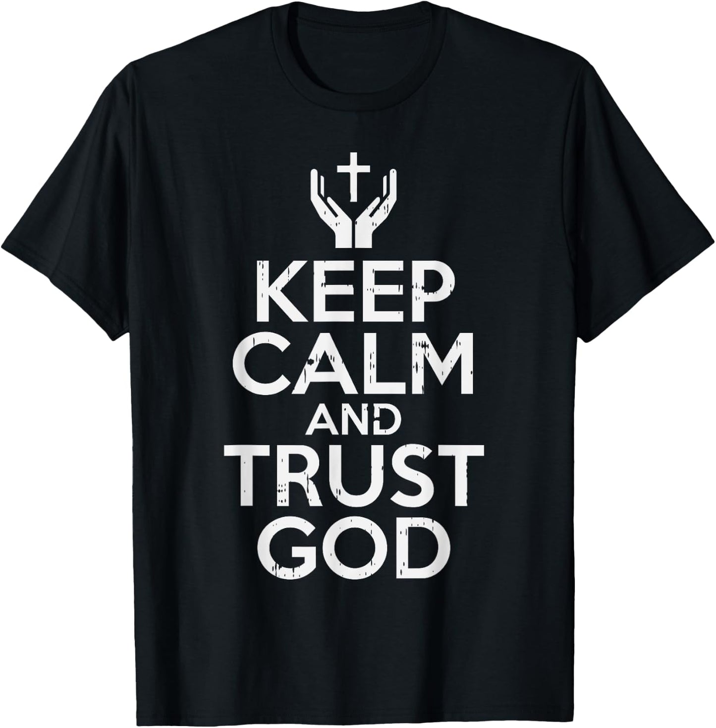Keep Calm Trust God Jesus Faith Religious Christian Gift T-Shirt - T-Shirt | Black