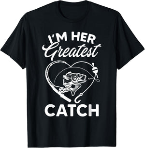 I'm Her Greatest Catch Fisherman Funny Fishing Couples Gift T-Shirt - T-Shirt | Black
