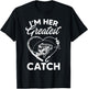 I'm Her Greatest Catch Fisherman Funny Fishing Couples Gift T-Shirt - T-Shirt | Black