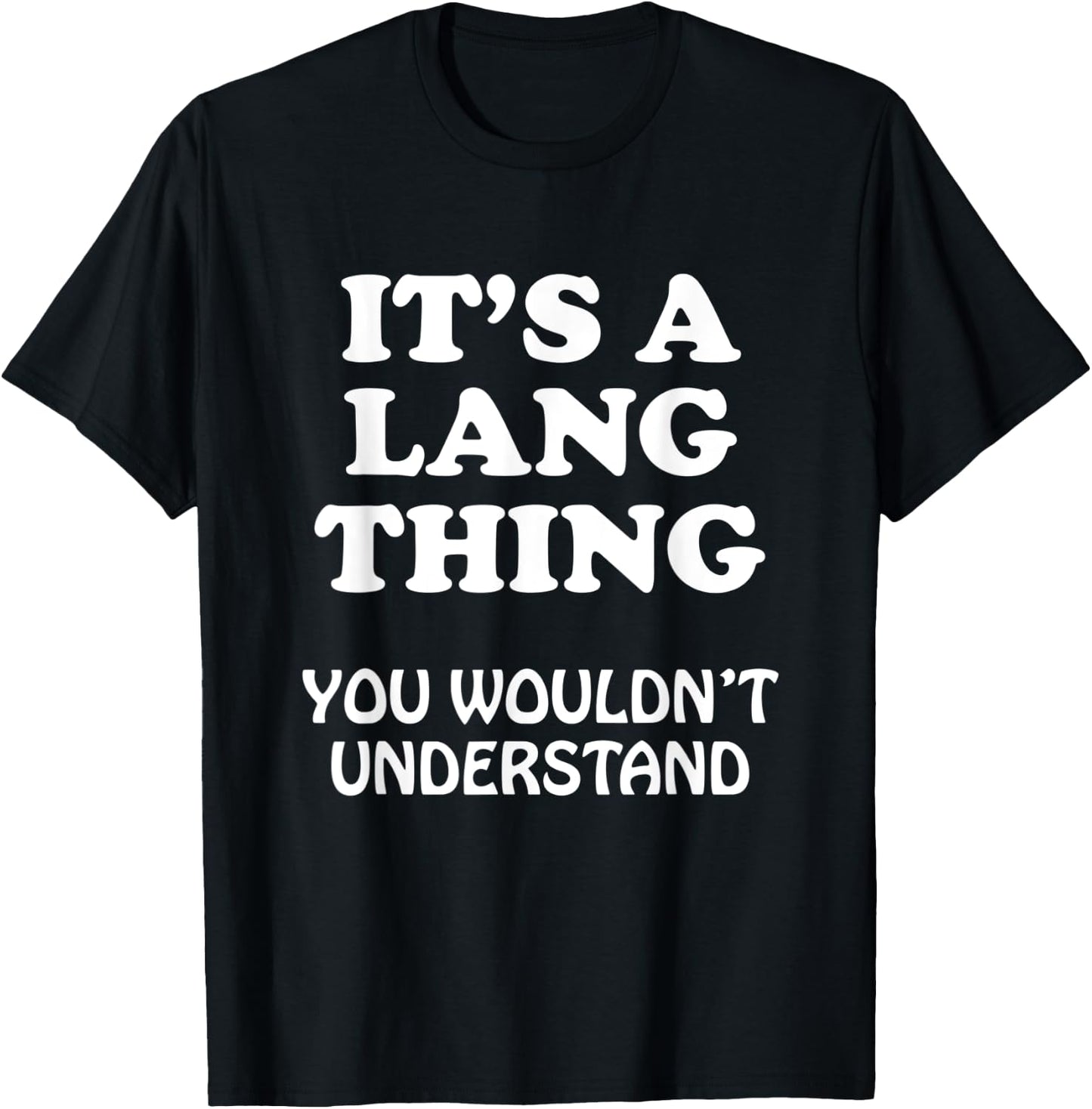 Its A LANG Thing You Wouldnt Understand Family Reunion T-Shirt - T-Shirt | Black