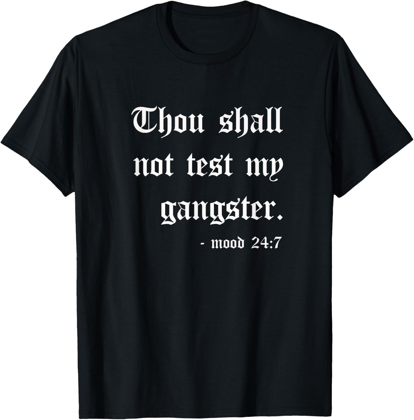Thou Shall Not Test My Gangster Funny Scripture Sarcastic T-Shirt - T-Shirt | Black