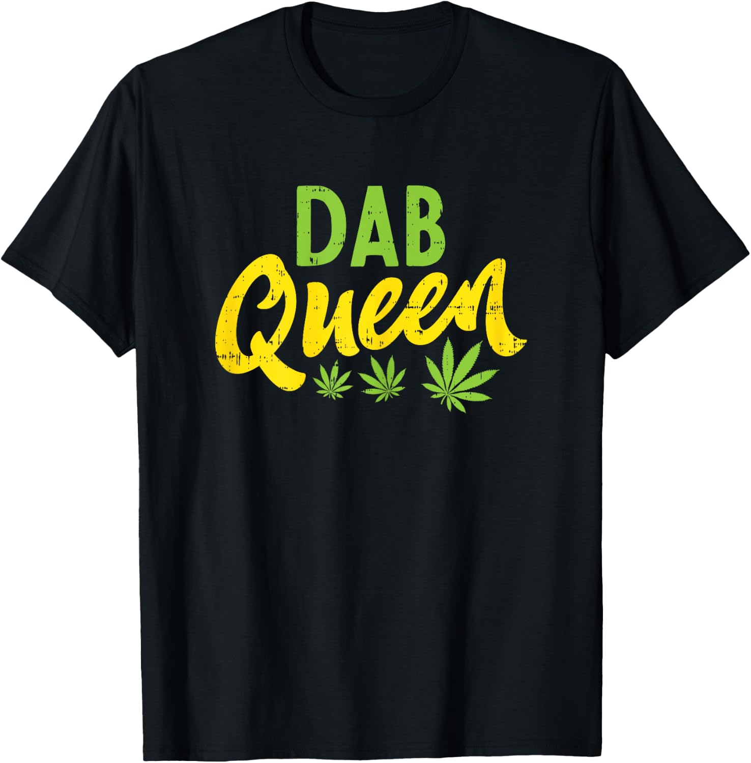 Dab Queen Weed Cannabis Marijuana 420 THC Stoner Women Gift T-Shirt - T-Shirt | Black
