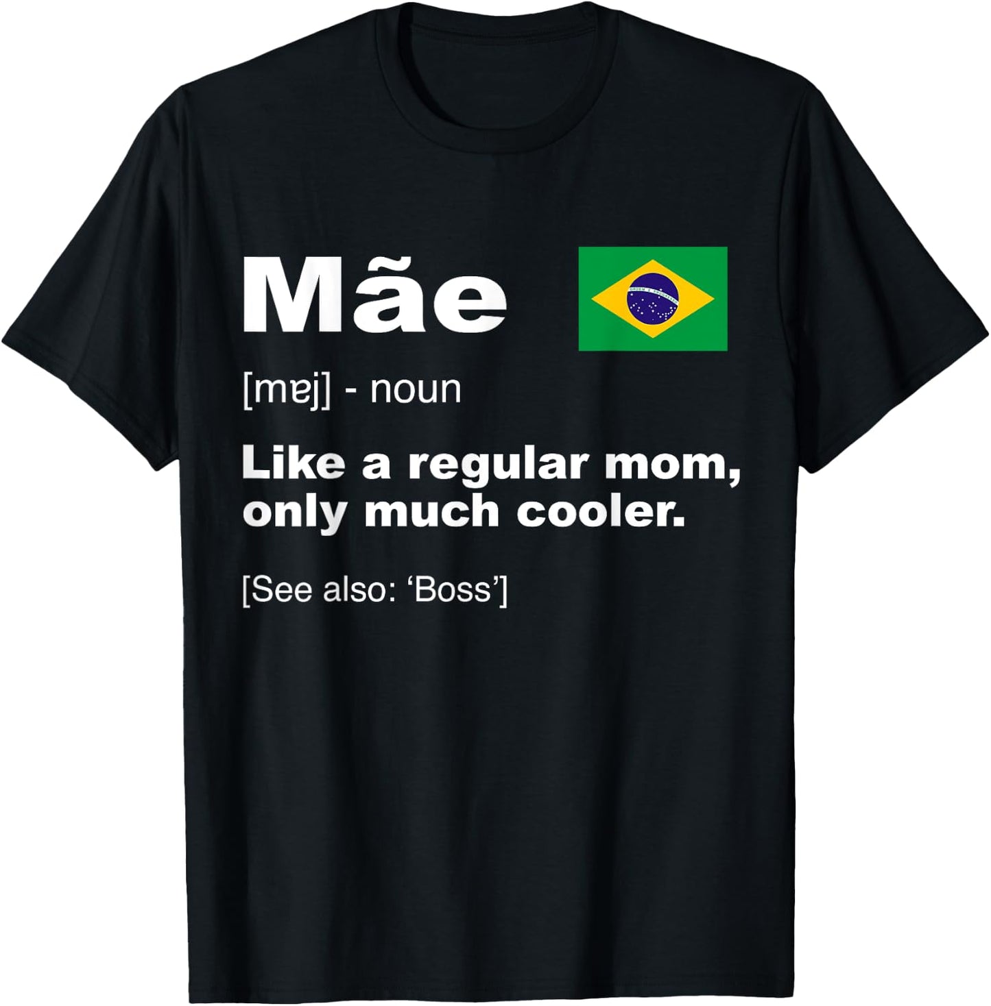 Definition Of Mae Funny Brazilian Mom Gift Flag Of Brazilian T-Shirt - T-Shirt | Black
