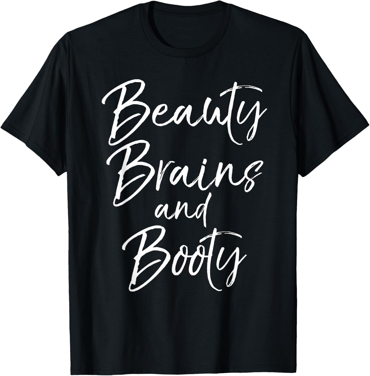 Cute Leg Day Workout Quote Beauty Brains and Booty T-Shirt - T-Shirt | Black