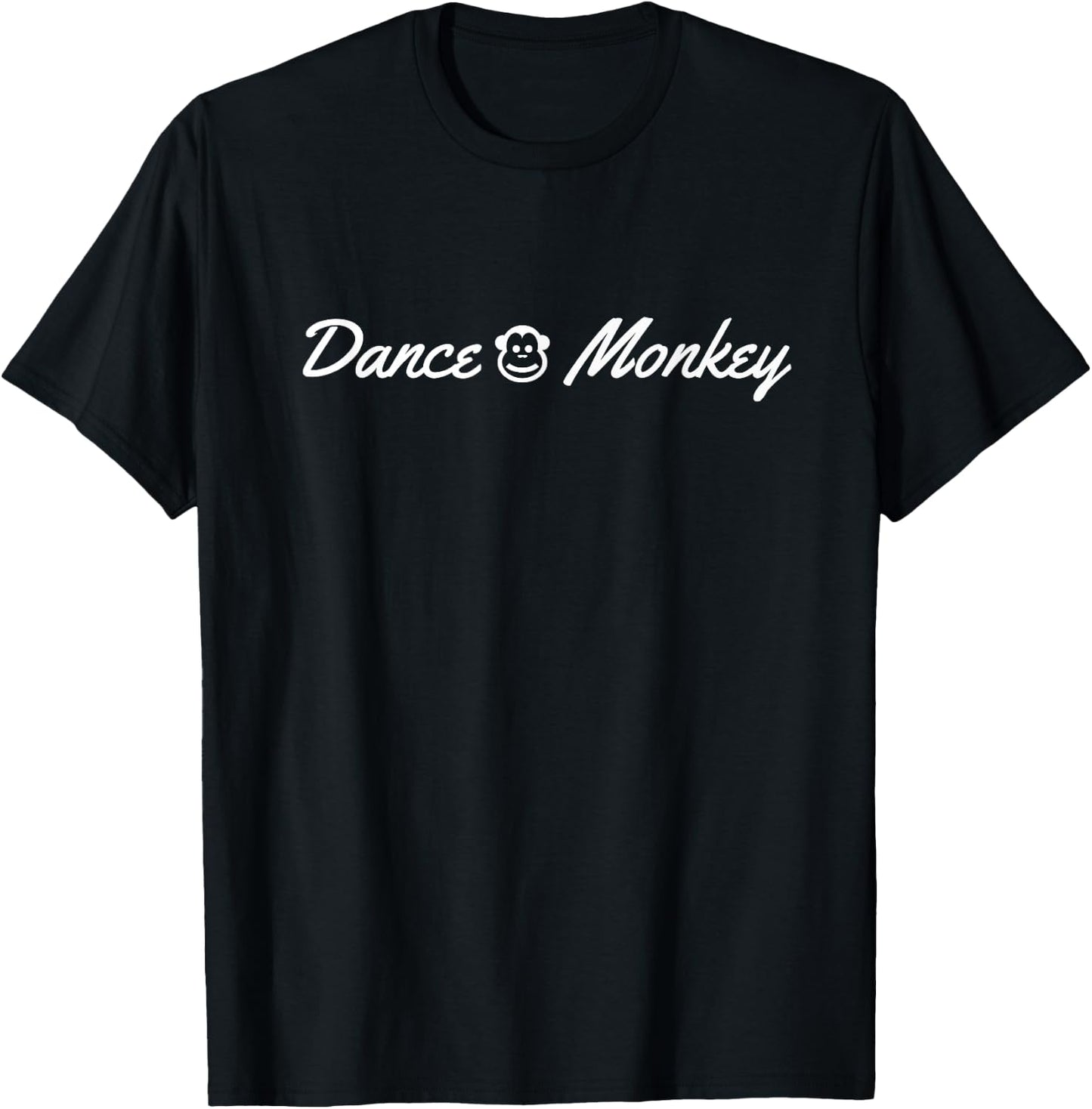 Dance Monkey Gift Present Fun Novelty Humour Lyric T-Shirt - T-Shirt | Black