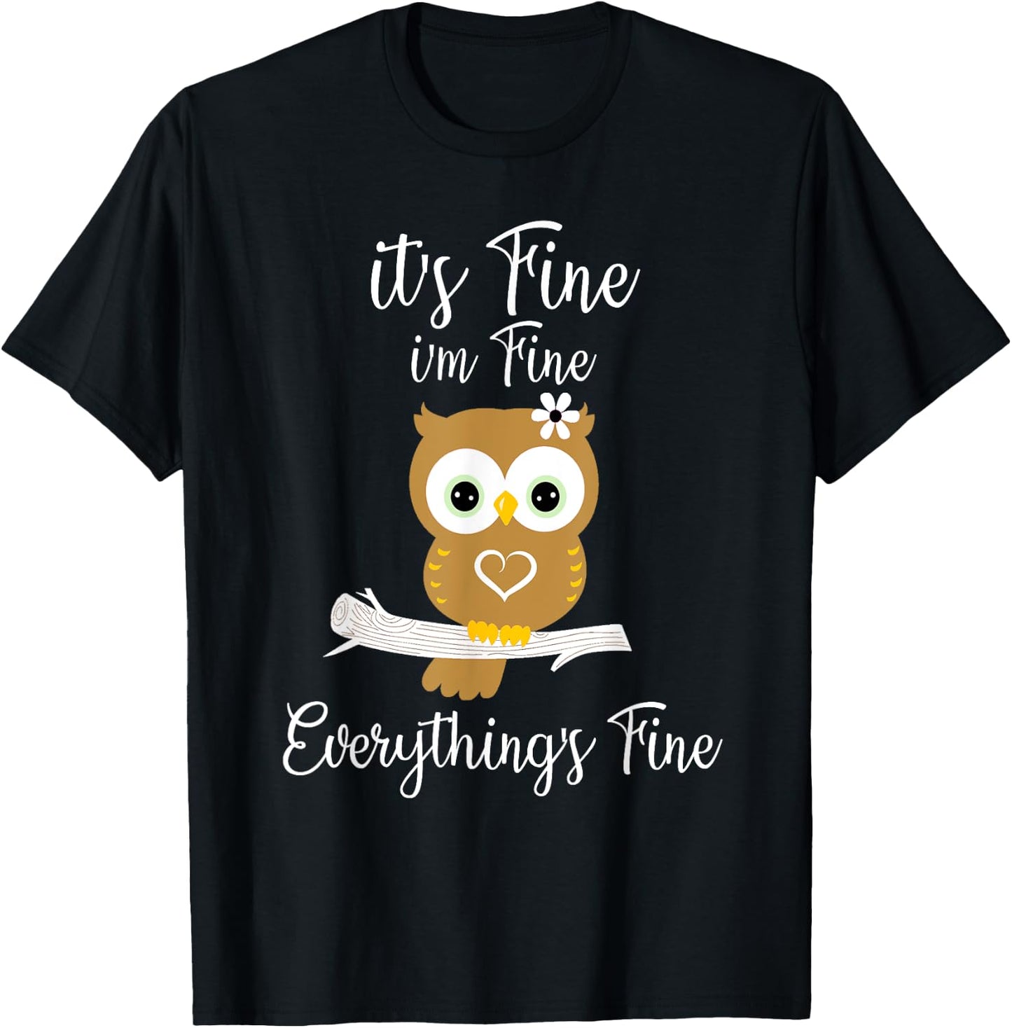 It's Fine I'm Fine Everything's Fine Owl Coffee Lovers T-Shirt - T-Shirt | Black