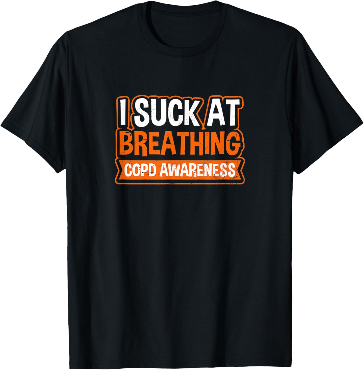 I Suck At Breathing Design COPD Awareness T-Shirt - T-Shirt | Black