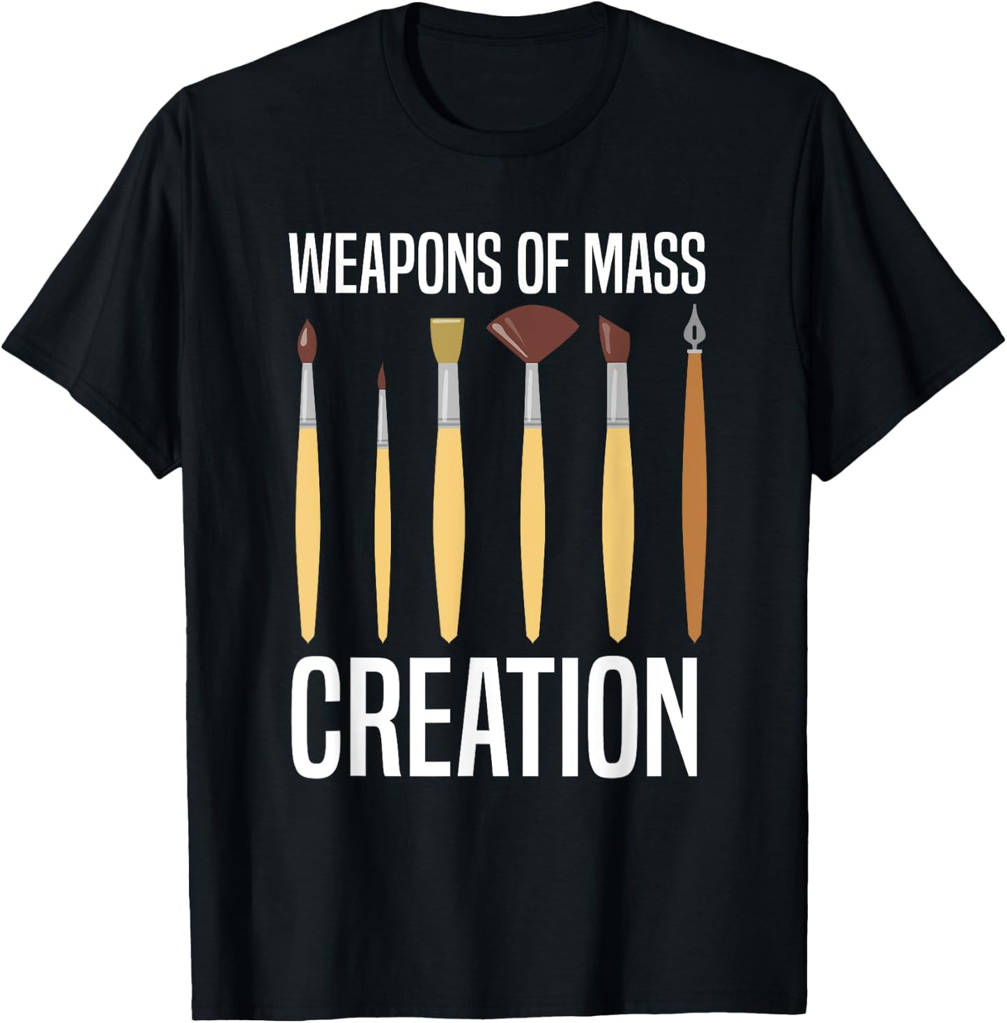 Paint Brush Mass Creation Artists Painter Funny Art Lover T-Shirt - T-Shirt | Black