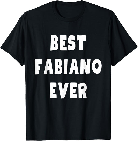 Best Fabiano Ever T-Shirt - T-Shirt | Black