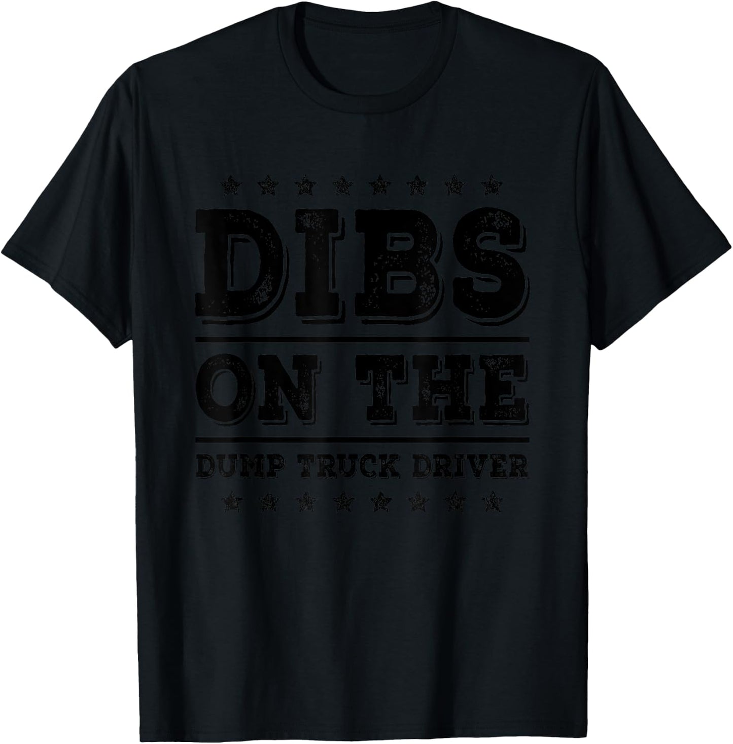 Dibs on The Dump Truck Driver Funny Wife Girlfriend T-Shirt - T-Shirt | Black