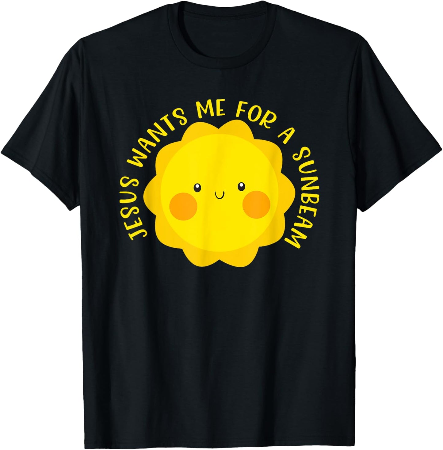 Jesus Wants Me for a Sunbeam Cute Children's Song Gift T-Shirt - T-Shirt | Black