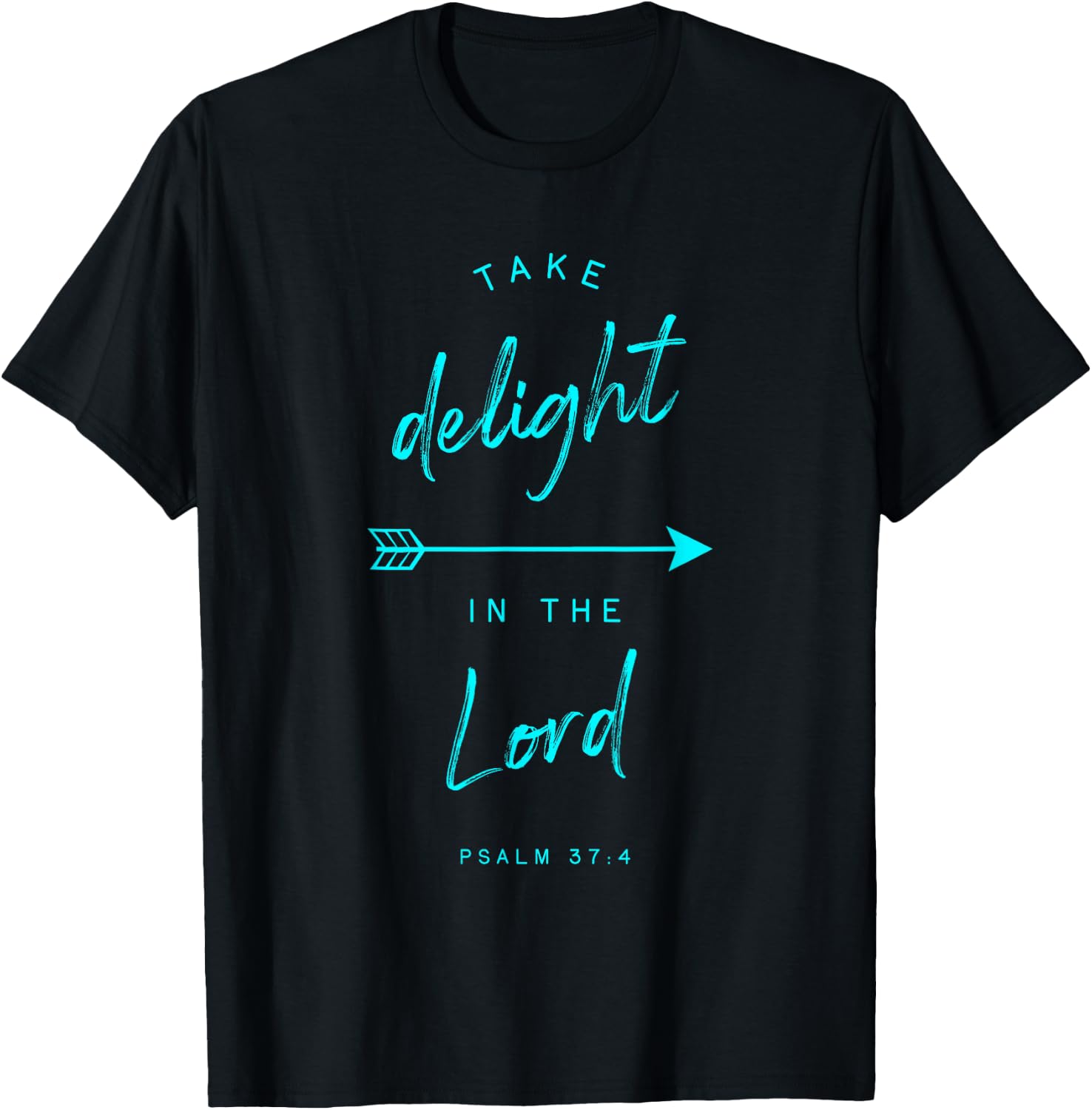 Psalm 37 4 Delight in the Lord Bible Verse Quote Religious T-Shirt - T-Shirt | Black