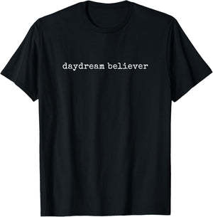 Funny Motivational Daydream Believer T-Shirt - T-Shirt | Black