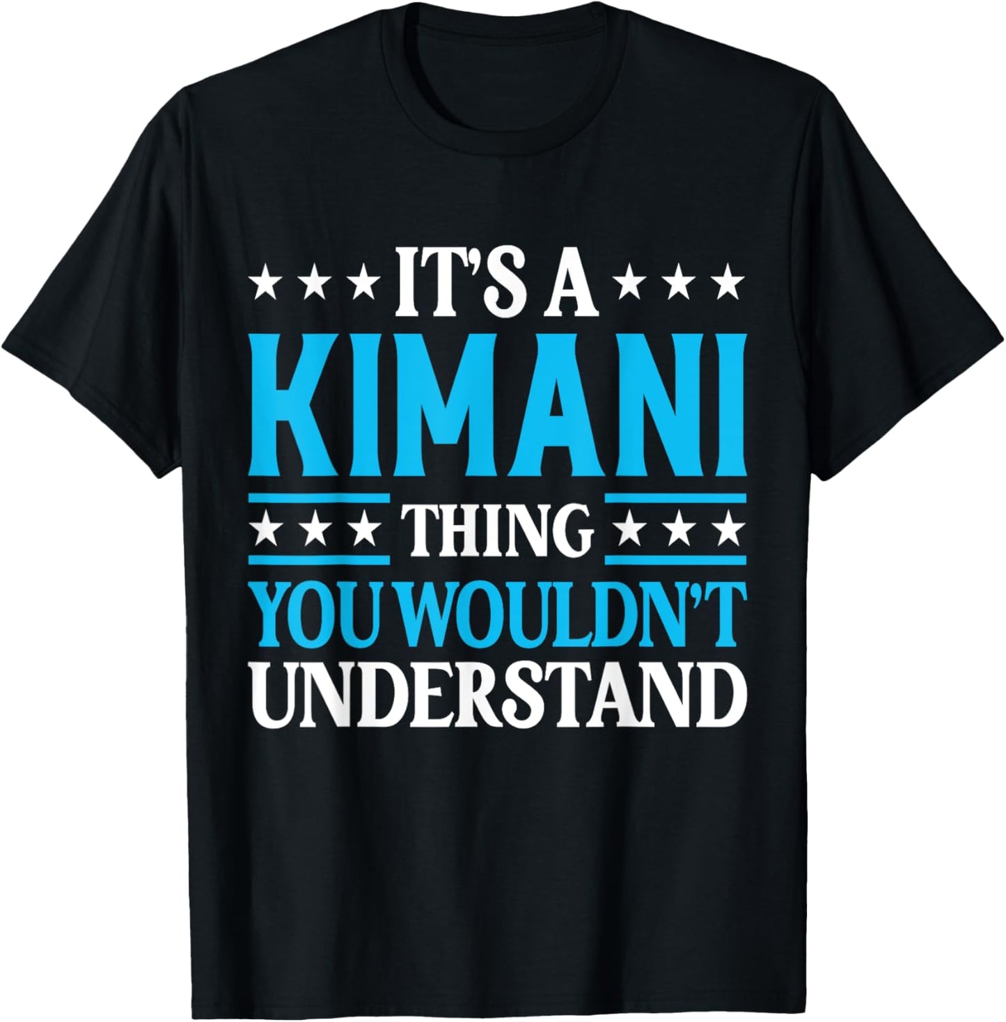 It's A Kimani Thing Wouldn't Understand Personal Name Kimani T-Shirt - T-Shirt | Black