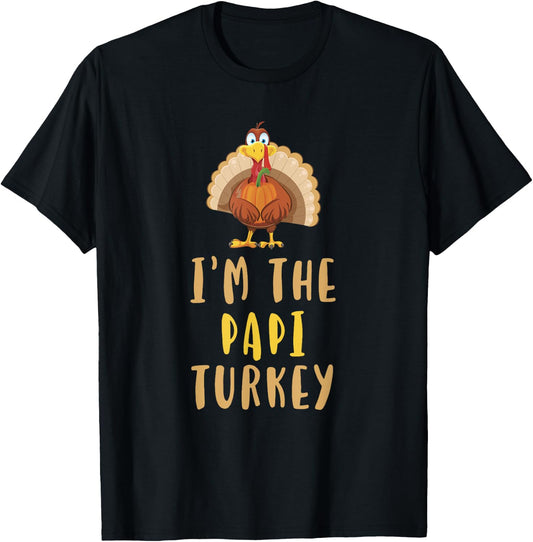 I'm The Papi Turkey Family Thanksgiving T-Shirt - T-Shirt | Black
