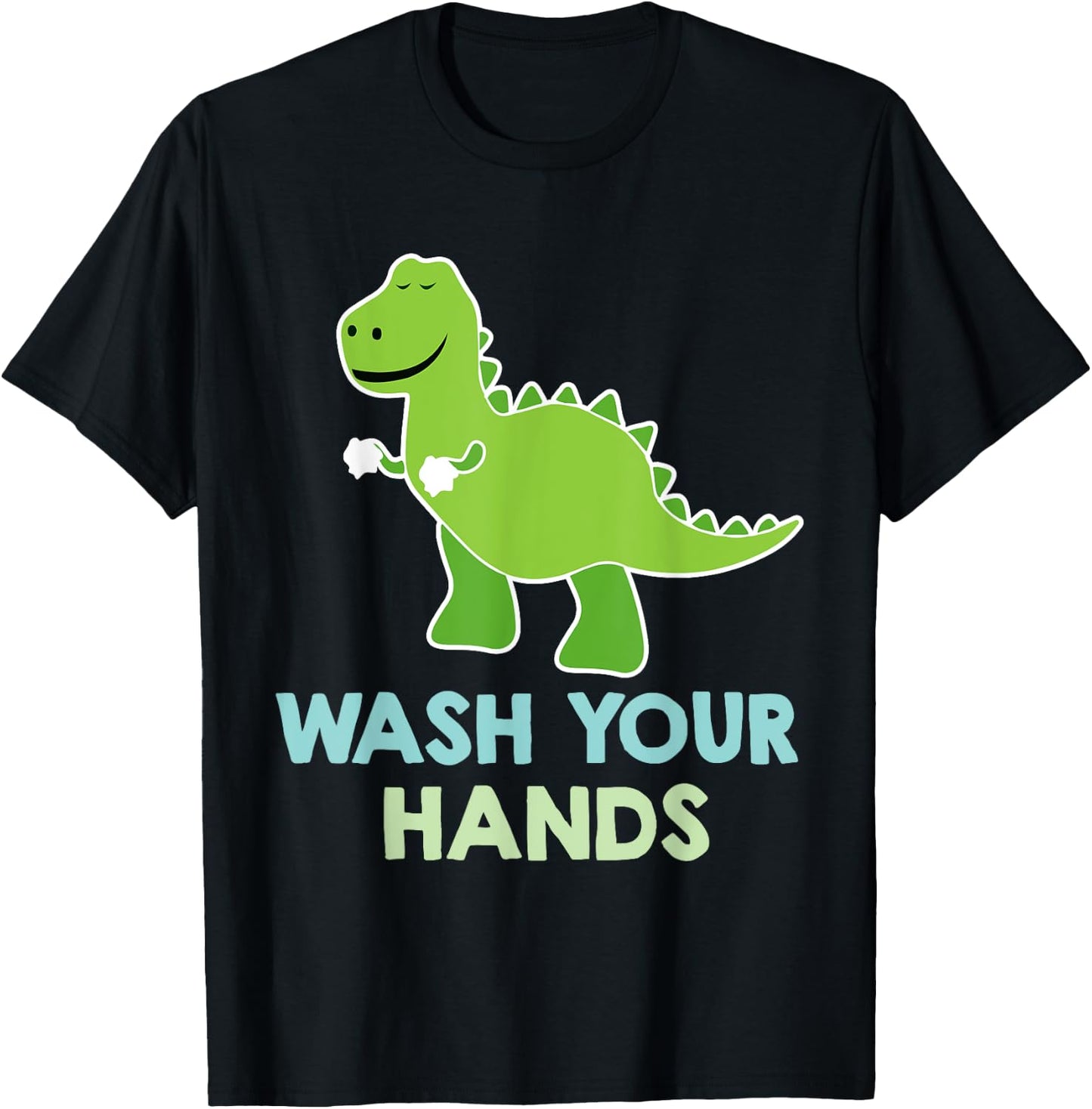 Wash Your Hands - Cute Dinosaur Pun T-Shirt - T-Shirt | Black