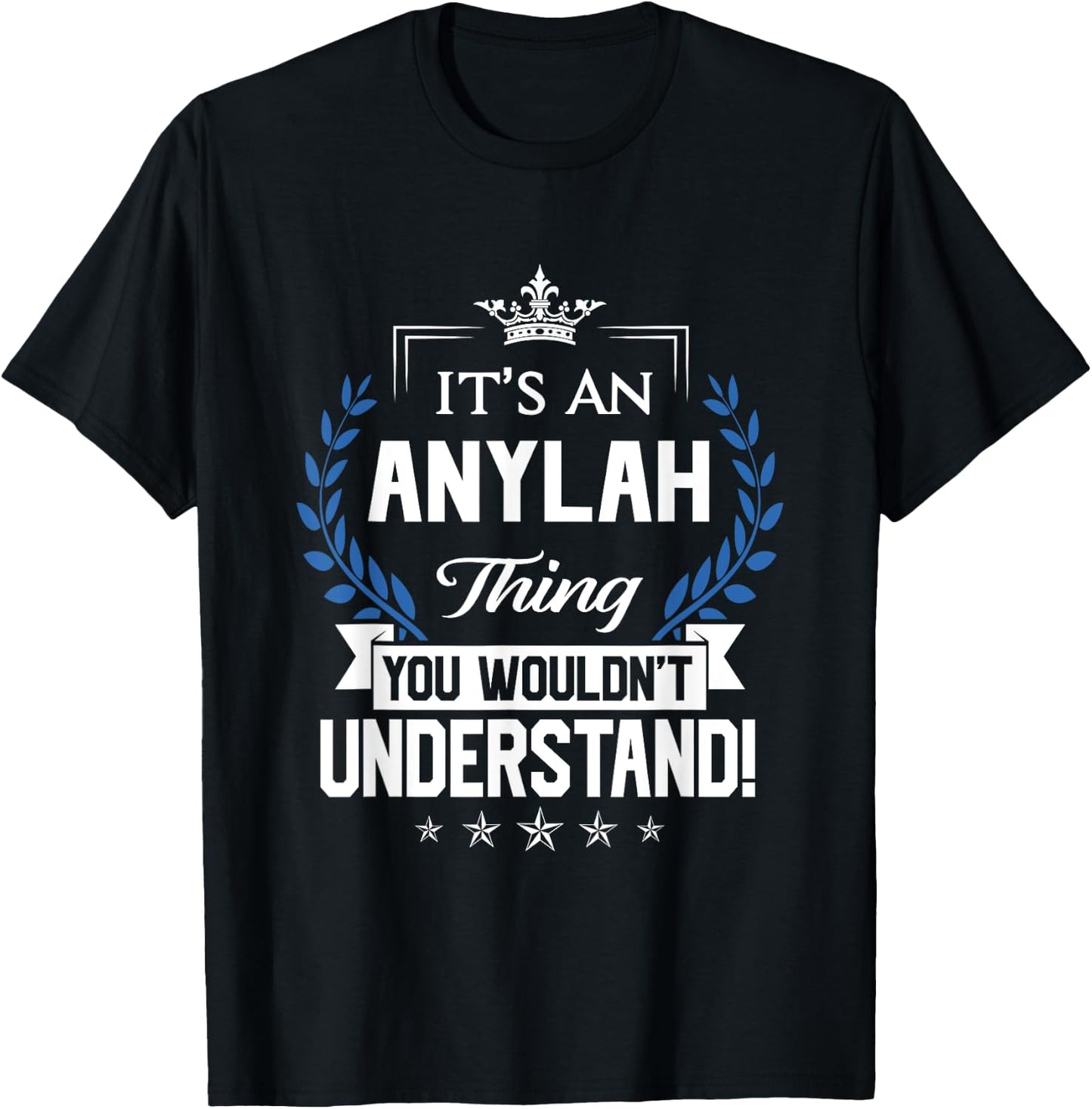 Anylah Name - Anylah Thing Name You Wouldn't Understand T-Shirt - T-Shirt | Black