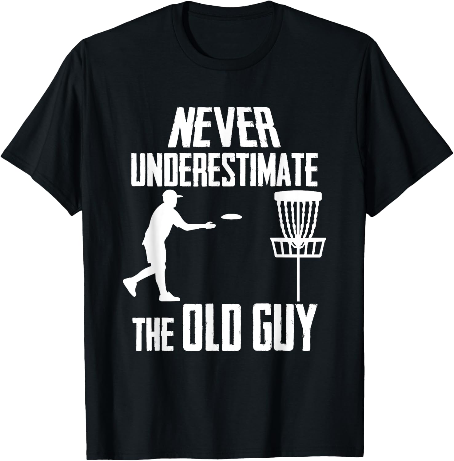 Never Underestimate The Old Guy Who Playing Disc Golf T-Shirt - T-Shirt | Black