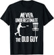 Never Underestimate The Old Guy Who Playing Disc Golf T-Shirt - T-Shirt | Black