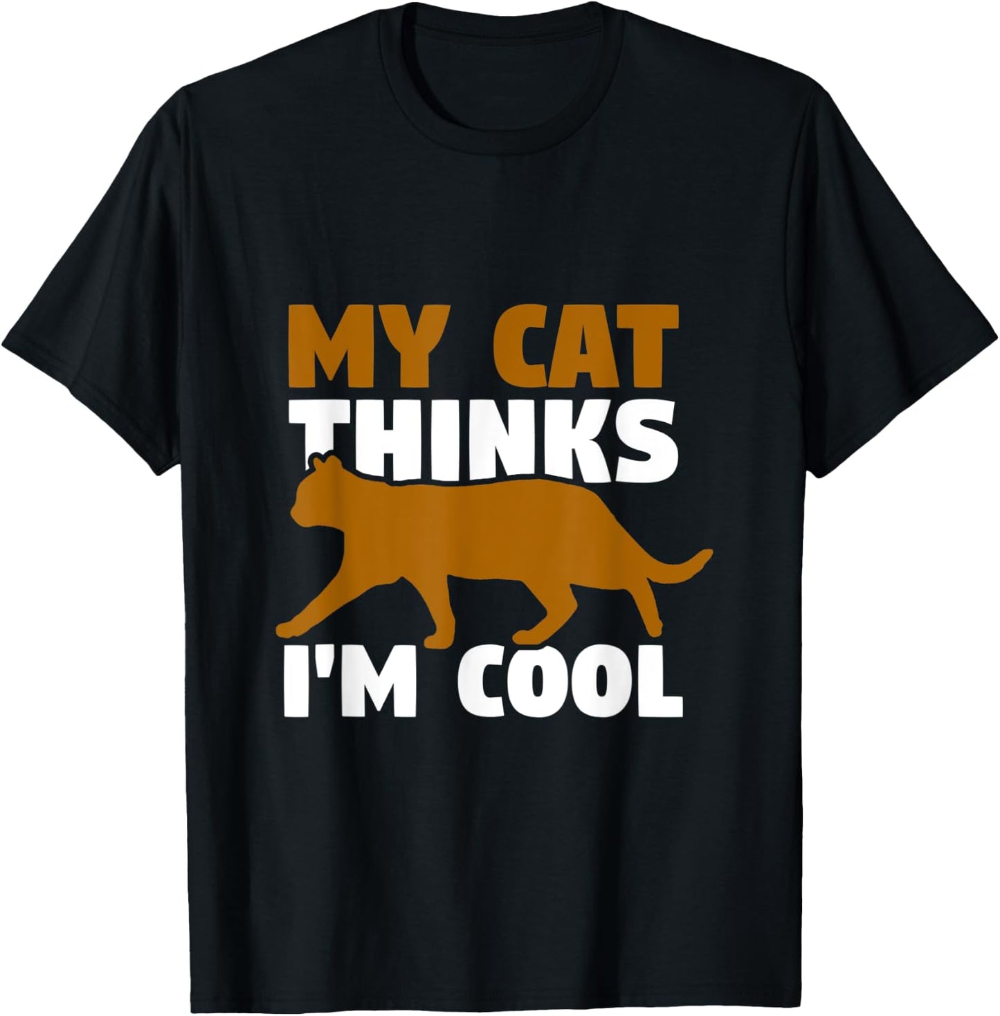 My cat thinks I'm cool Men Women T-Shirt - T-Shirt | Black