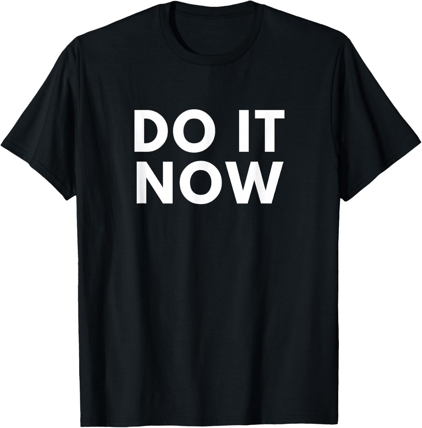Do It Now T-Shirt - T-Shirt | Black