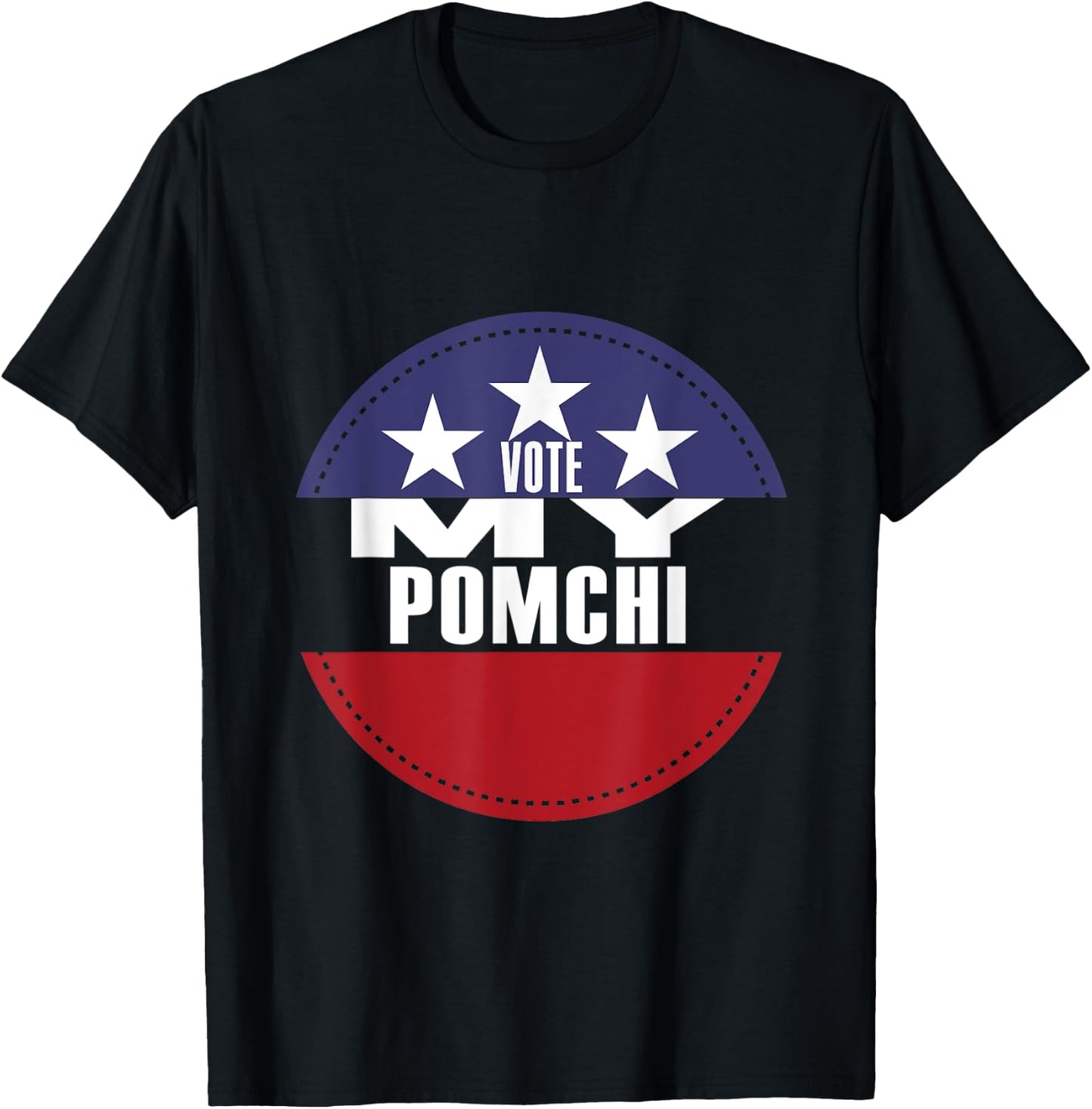 Vote My Pomchi Election Funny Election Vote T-Shirt - T-Shirt | Black