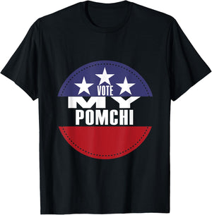Vote My Pomchi Election Funny Election Vote T-Shirt - T-Shirt | Black