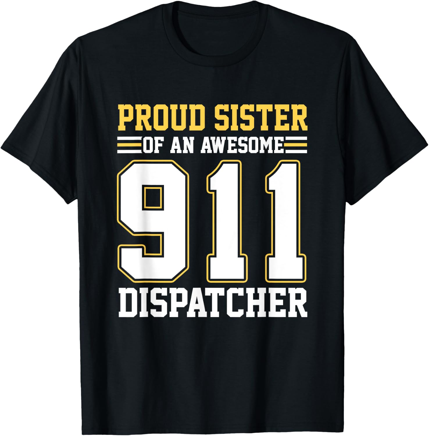 Proud Sister Of An Awesome 911 Dispatcher Family Matching T-Shirt - T-Shirt | Black