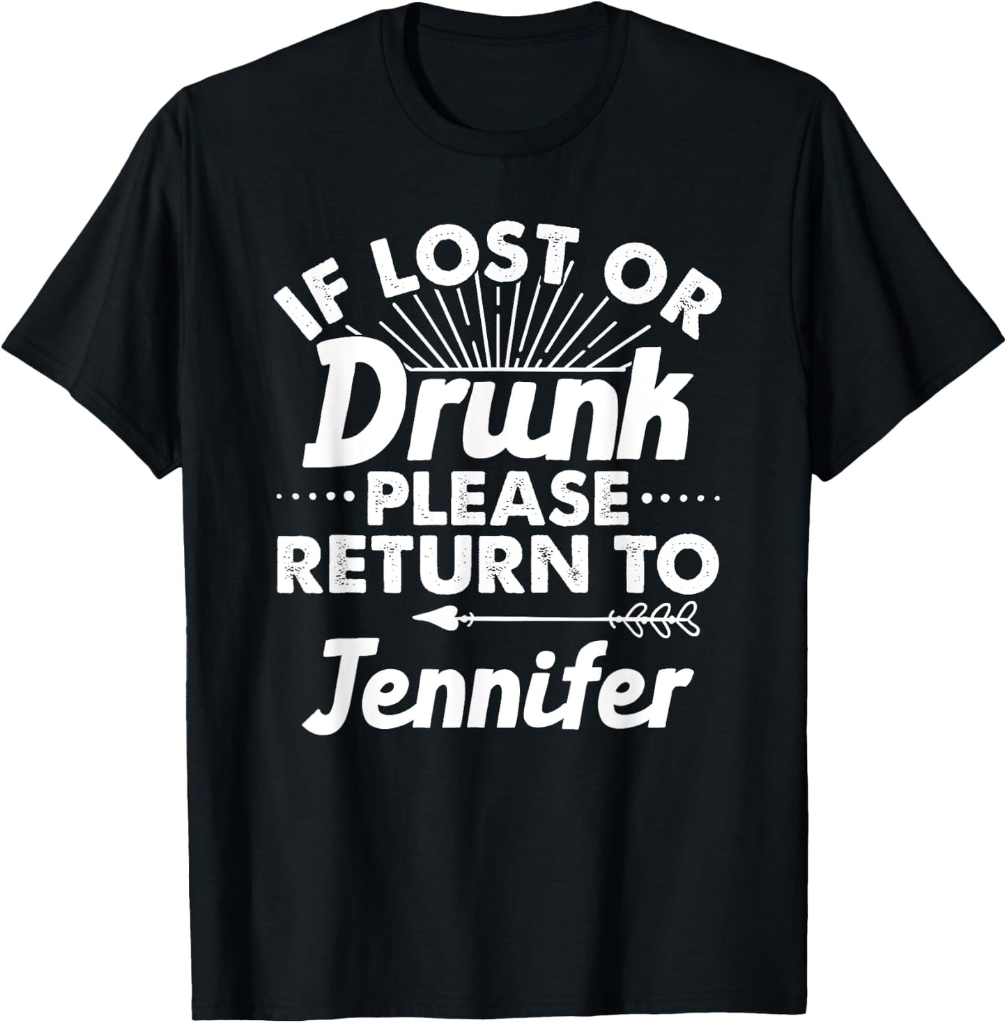If Lost Or Drunk Please Return To JENNIFER Gift Name Women T-Shirt - T-Shirt | Black