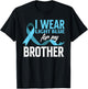 I Wear Light Blue For My Brother Prostate Cancer Awareness T-Shirt - T-Shirt | Black