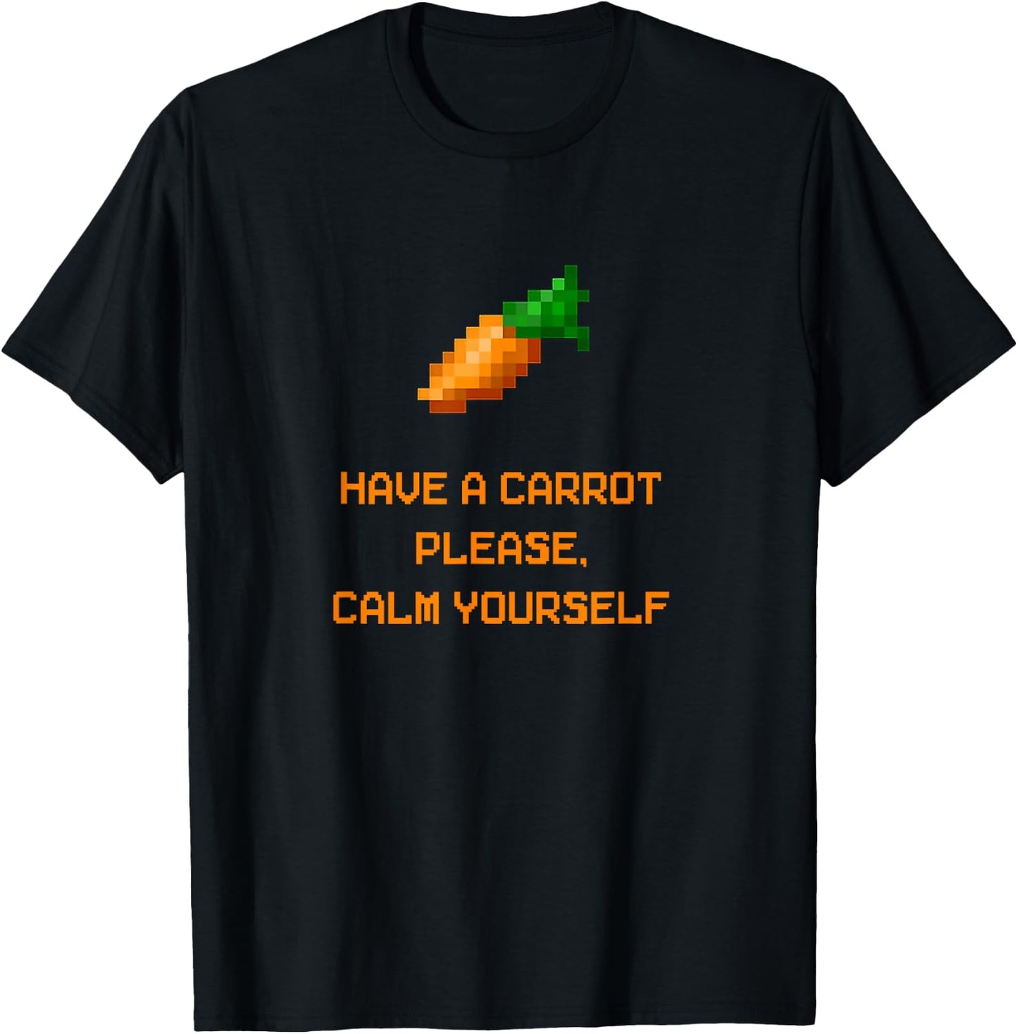 Have a Carrot Please, Calm Yourself Funny SMP T-Shirt - T-Shirt | Black