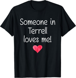 Someone In TERRELL TX TEXAS Loves Me City Home Roots Gift T-Shirt - T-Shirt | Black