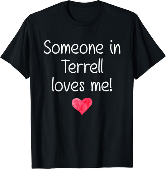 Someone In TERRELL TX TEXAS Loves Me City Home Roots Gift T-Shirt - T-Shirt | Black