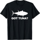 Tuna Fish Lover Gift - Got Tuna? Funny Fishing T-Shirt - T-Shirt | Black
