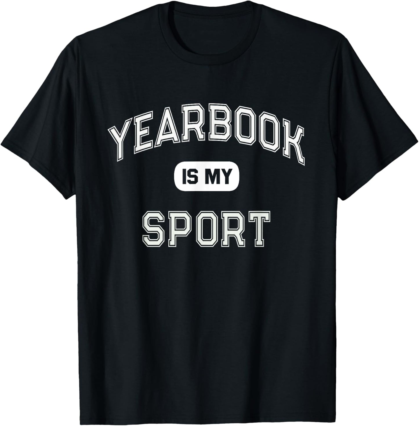Student Club School Publication Team YEARBOOK Is My SPORT T-Shirt - T-Shirt | Black