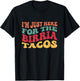 I'm Just Here For The Birria Tacos Funny Taco Lover T-Shirt - T-Shirt | Black