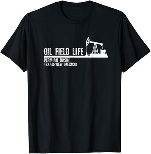 Oil Field Life - Permian Basin Texas New Mexico T-Shirt - T-Shirt | Black