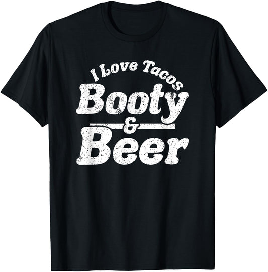 I Love Tacos, Booty and Beer Funny Men's Adult Humour Gift T-Shirt - T-Shirt | Black