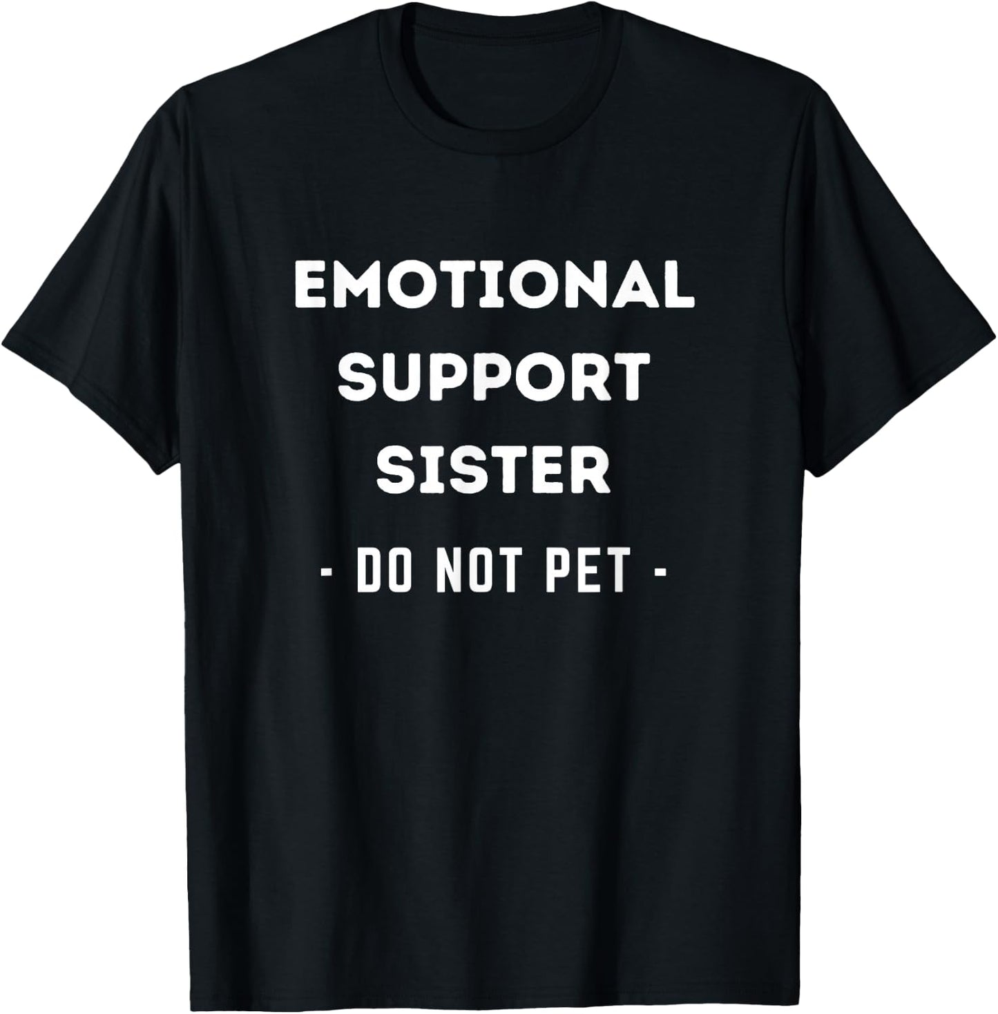 Funny Emotional Support Sister Dog Owner T-Shirt - T-Shirt | Black
