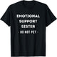 Funny Emotional Support Sister Dog Owner T-Shirt - T-Shirt | Black