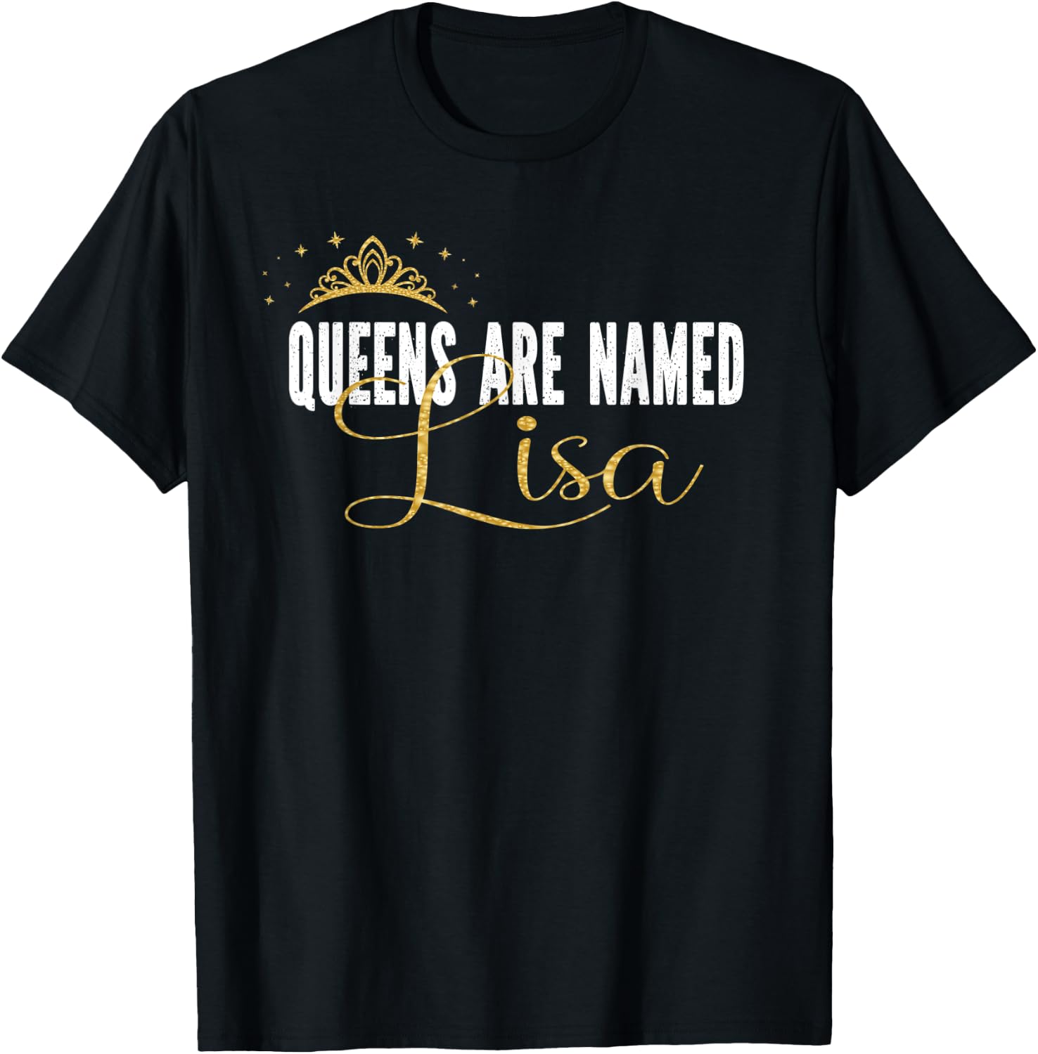 Queens Are Named Lisa Personalized First Name Girl T-Shirt - T-Shirt | Black
