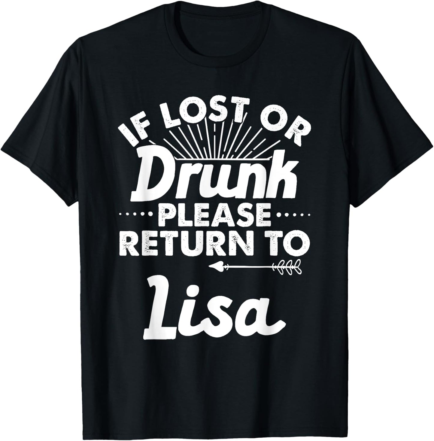 If Lost Or Drunk Please Return To LISA Gift Name Women T-Shirt - T-Shirt | Black