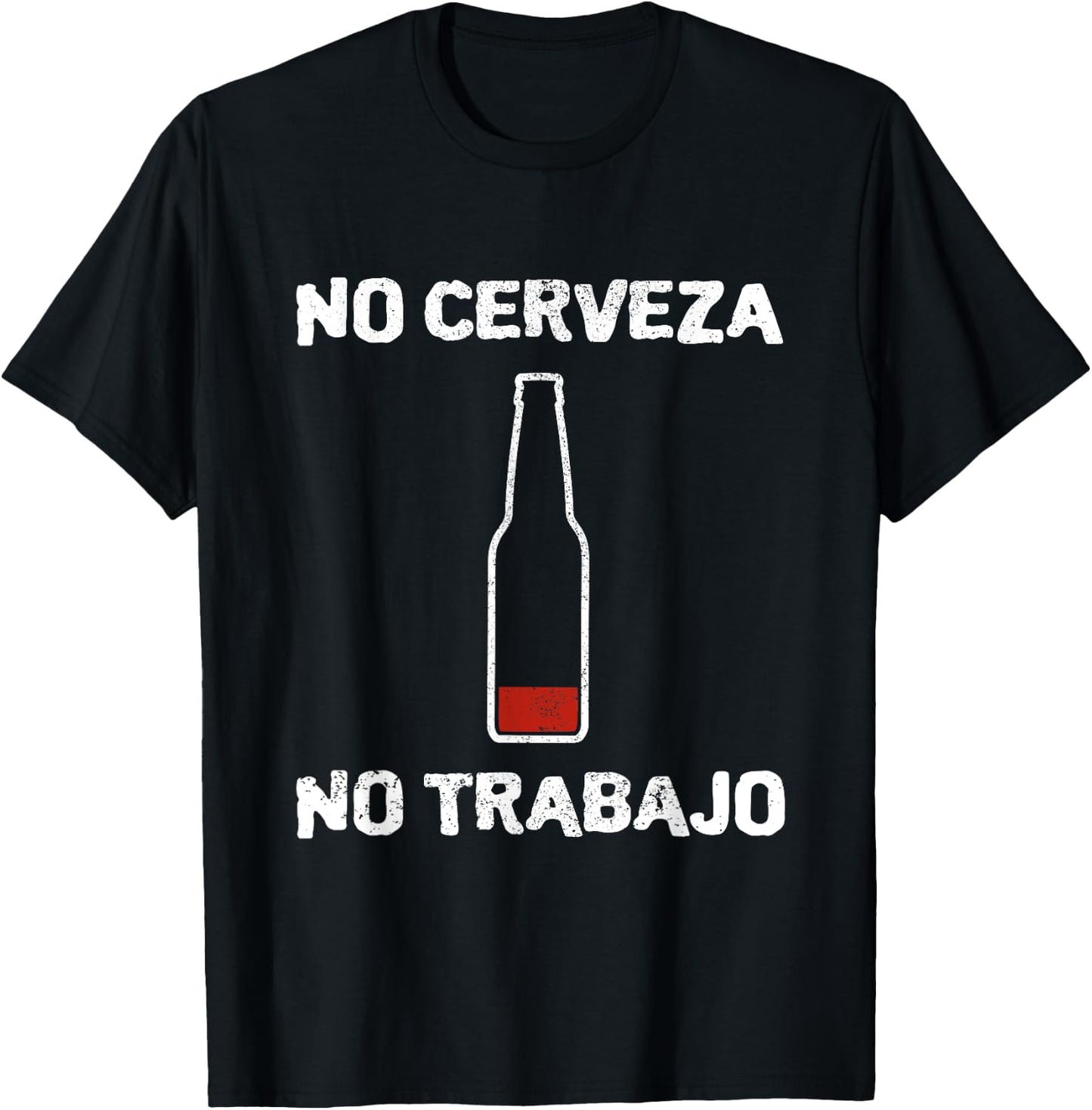 No Cerveza No Trabajo Camiseta Funny No Beer No Work Spanish T-Shirt - T-Shirt | Black