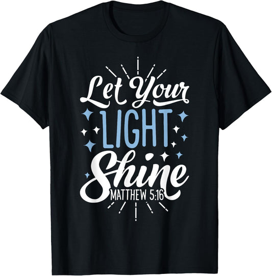Let Your Light Shine Christian Men Women Religious Gifts T-Shirt - T-Shirt | Black