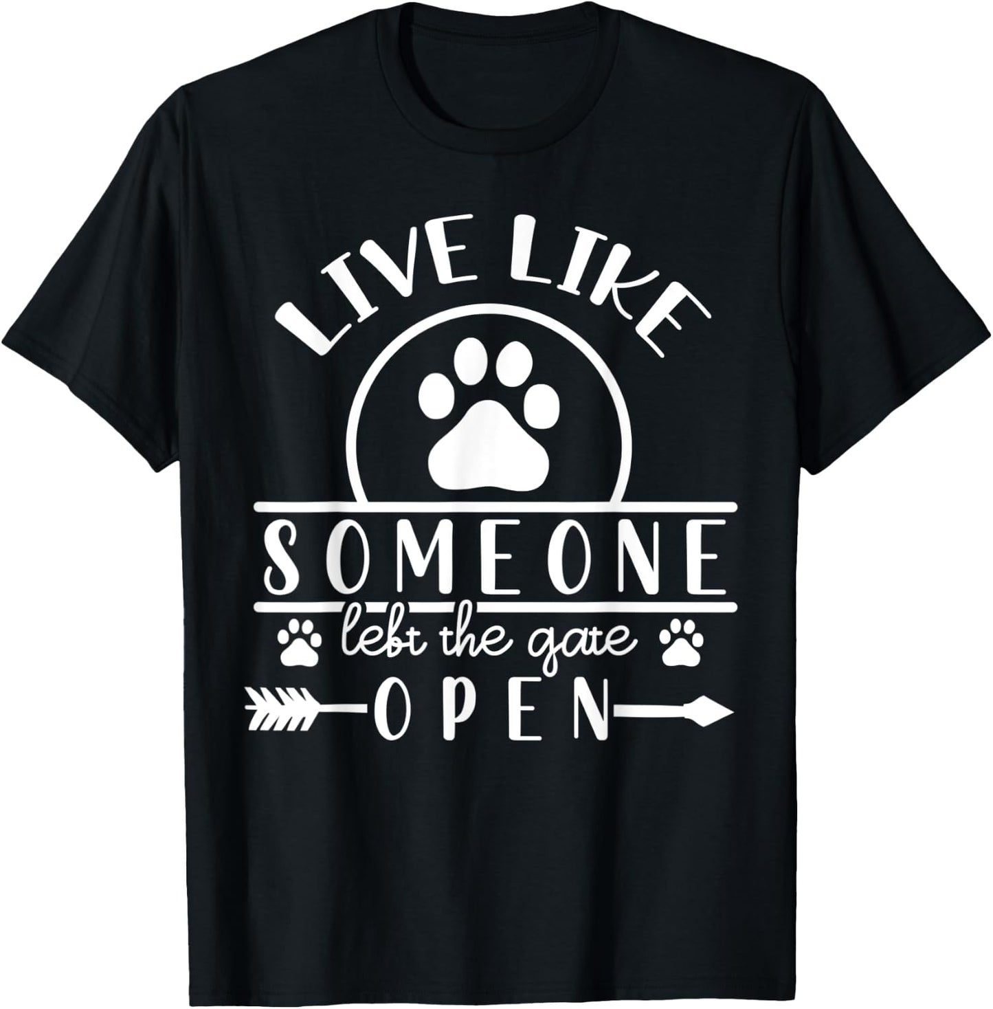 Live like someone left the gate open T-Shirt - T-Shirt | Black