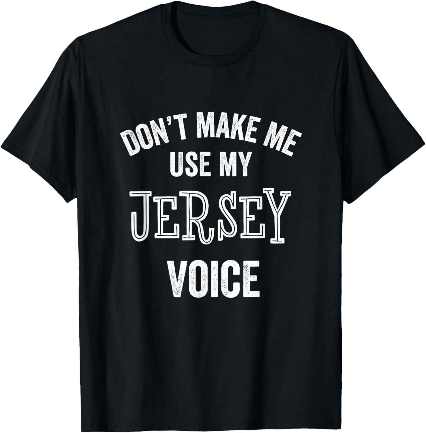 Jersey Voice Accent New Jersey Funny Gift Jerseyan T-Shirt - T-Shirt | Black