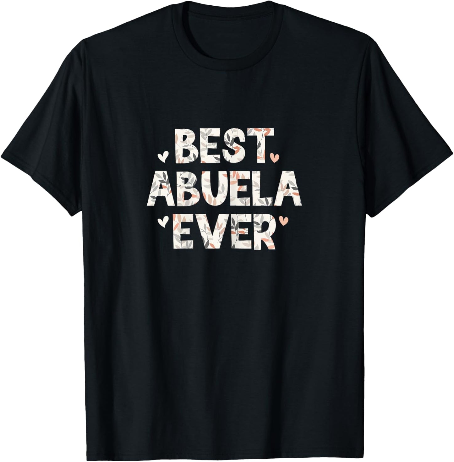 Best Abuela Ever Floral Family Love Hearts T-Shirt - T-Shirt | Black