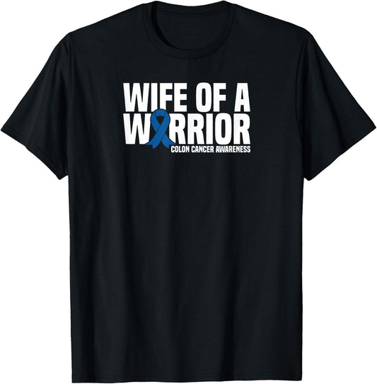 Wife of a Warrior Blue Ribbon Colon Cancer Awareness T-Shirt - T-Shirt | Black