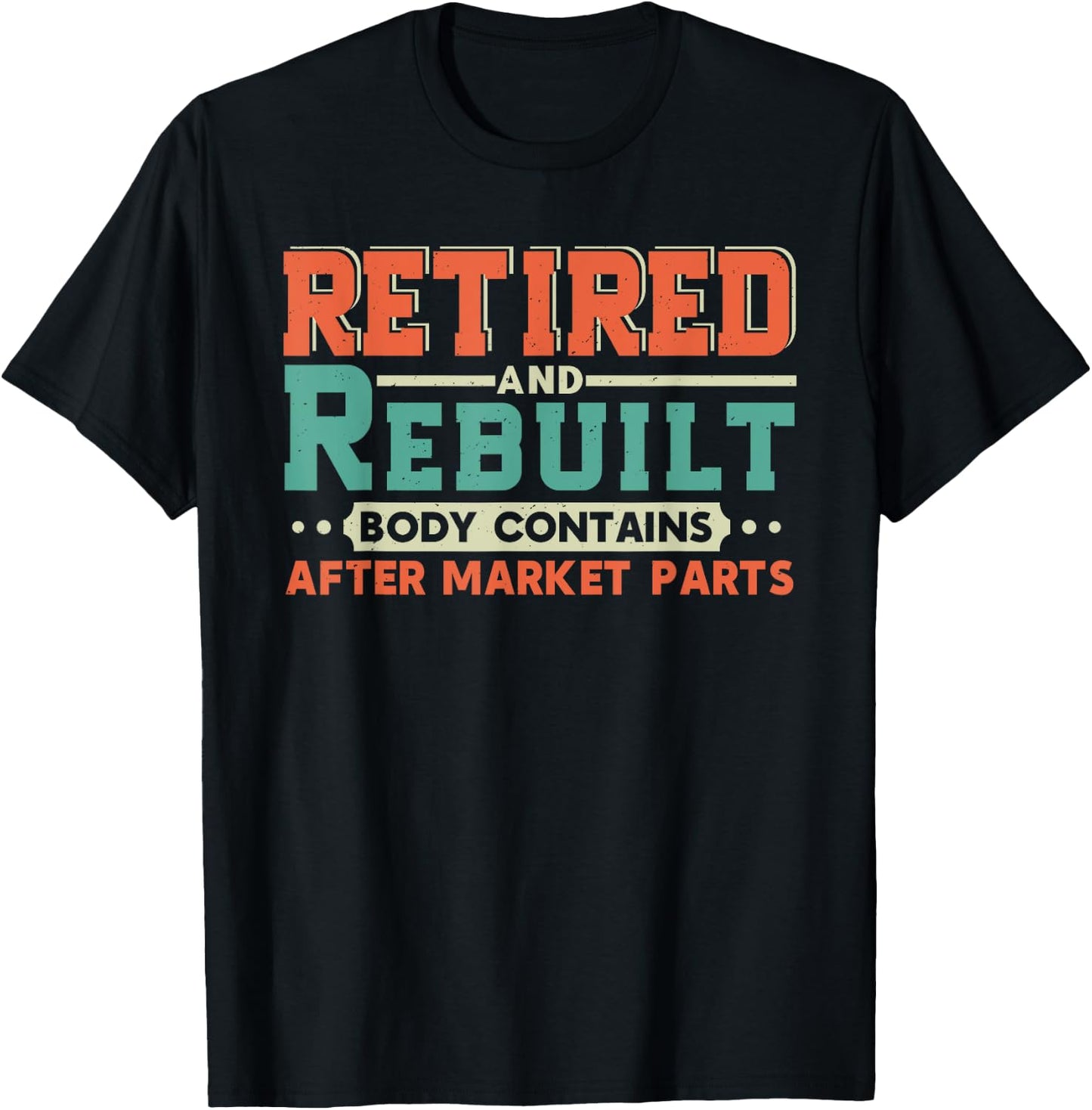 Retired And Rebuilt Body Contains Aftermarket Parts Titanium T-Shirt - T-Shirt | Black
