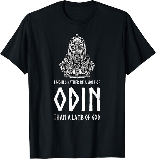 I Would Rather Be A Wolf Of Odin Than A Lamb Of God - Viking T-Shirt - T-Shirt | Black